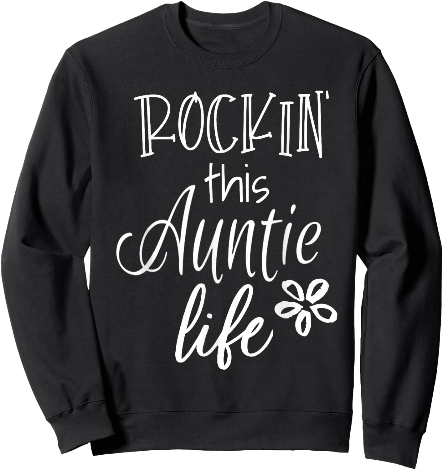 Rockin This Life Cute Auntie graphic Gift from Niece Nephew Sweatshirt - Sweatshirt | Black
