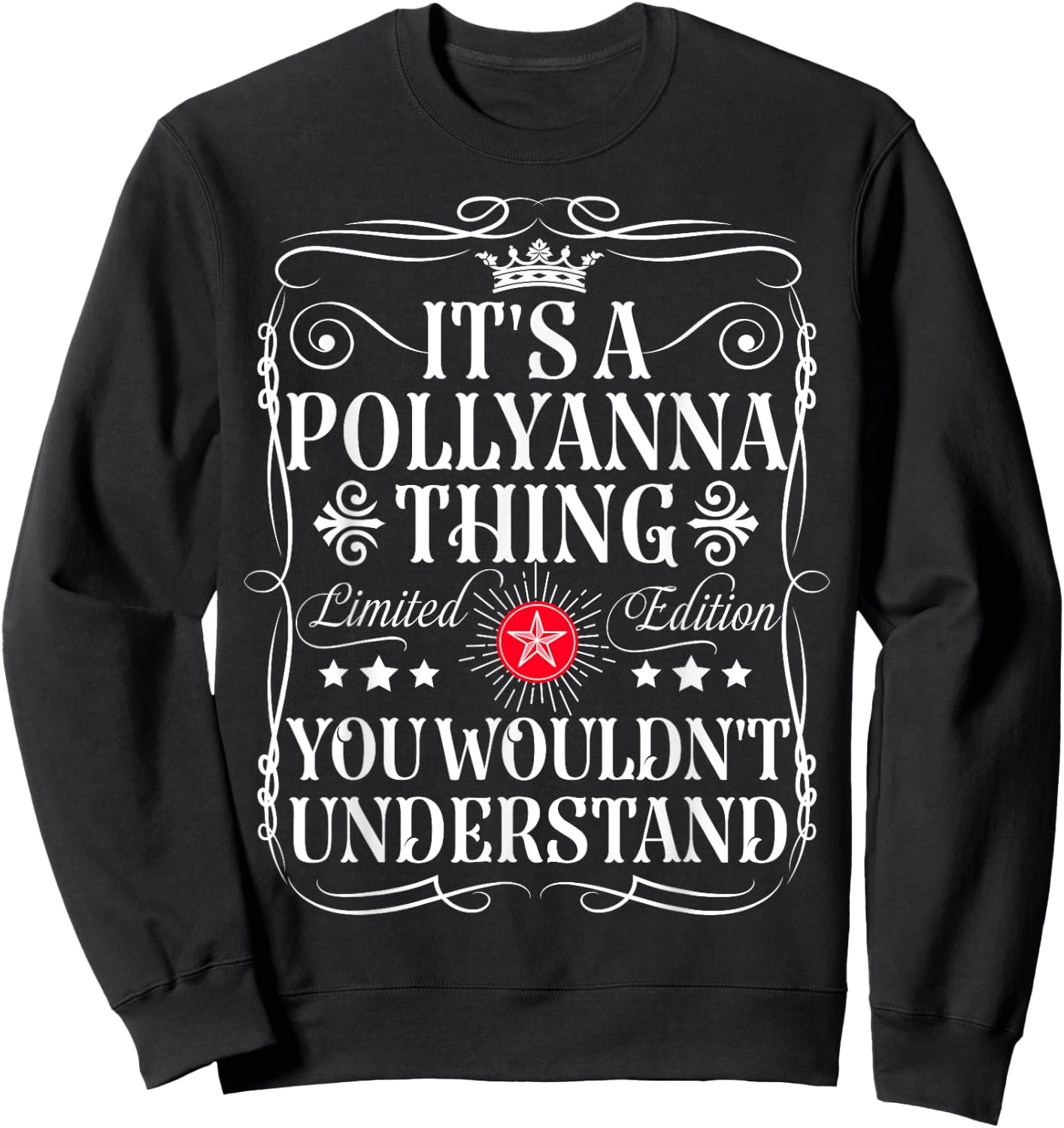 Pollyanna Name Its A Pollyanna Thing You Wouldn't Understand Sweatshirt - Sweatshirt | Black