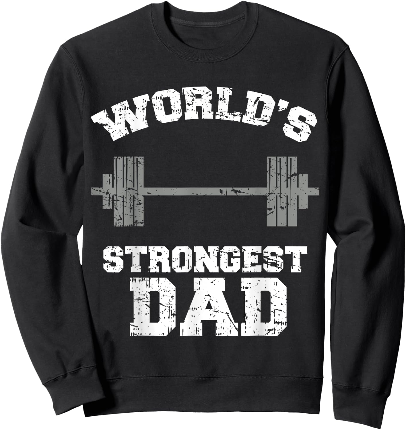Strong Dad Gym Best Daddy Ever Gift Fathers Day Outfit Sweatshirt - Sweatshirt | Black