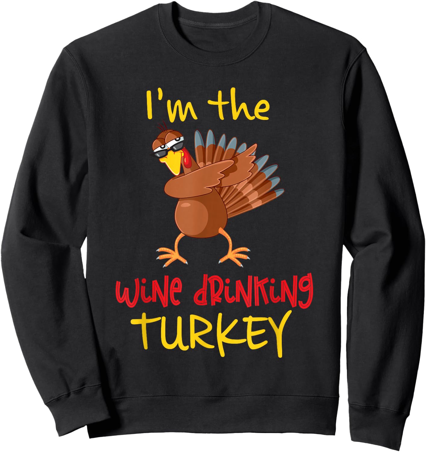 Wine Drinking Turkey Matching Family Thanksgiving Party Sweatshirt - Sweatshirt | Black