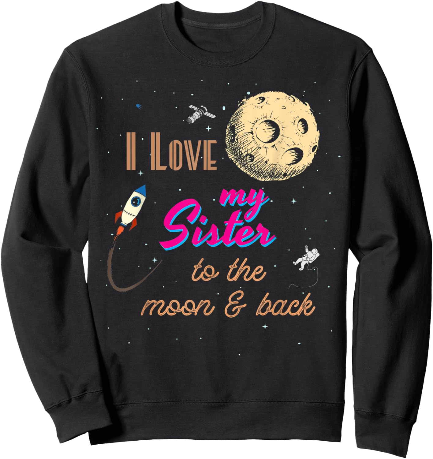 I Love My Sister to the Moon and Back Sweatshirt - Sweatshirt | Black