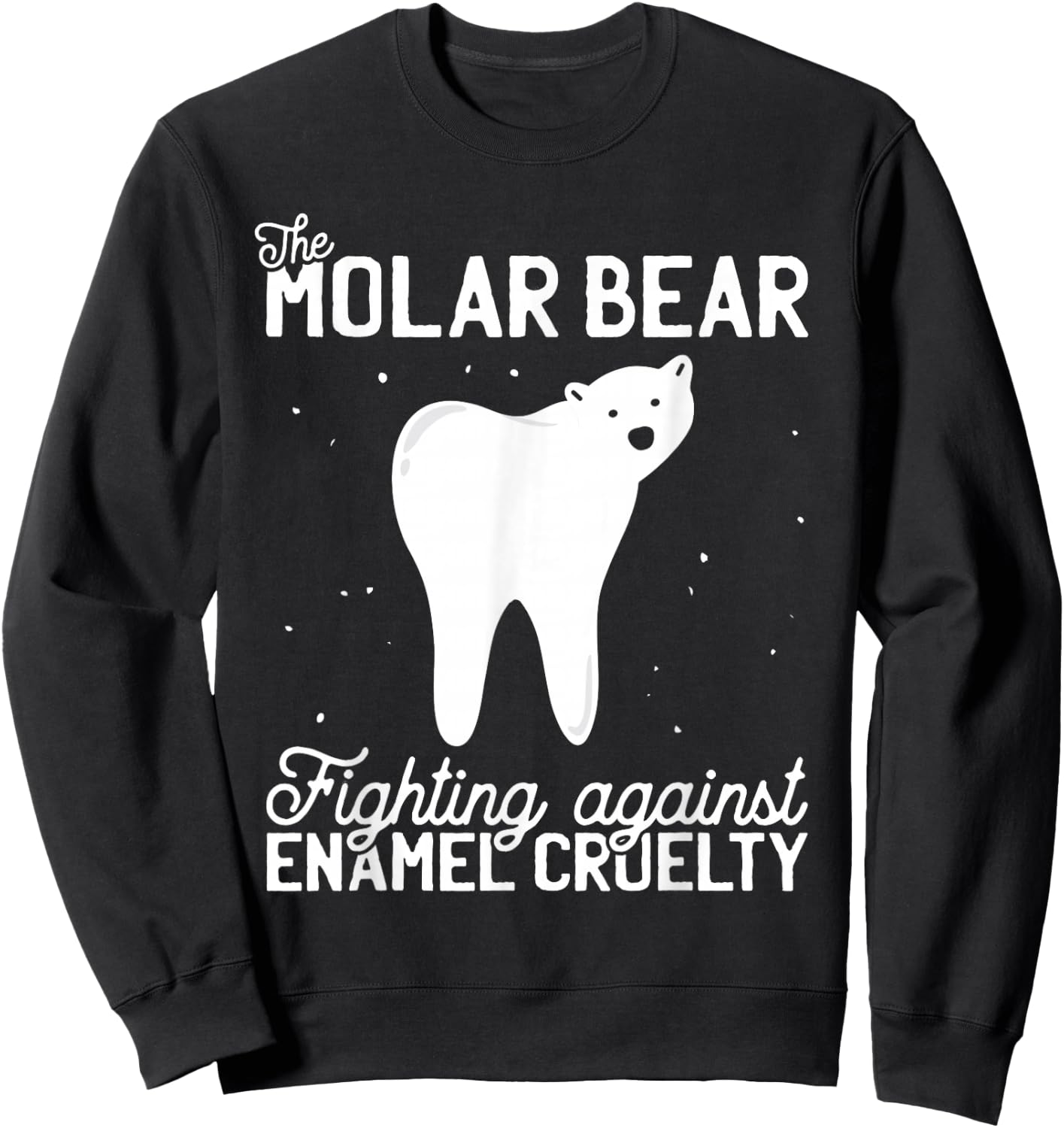 The Molar Bear Teeth Funny Pediatric Dentist Gift Dental Sweatshirt - Sweatshirt | Black