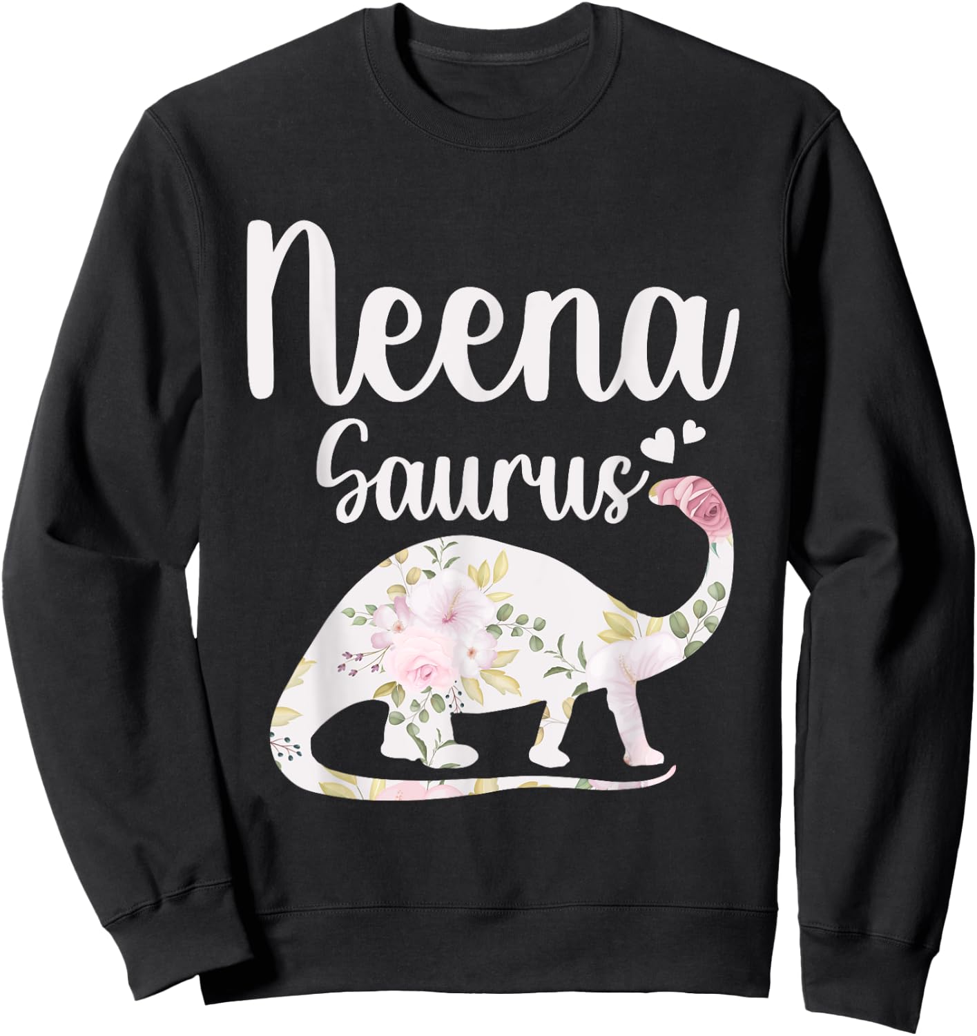 Neena Saurus Grandma Mother's Day Thanksgiving Christmas Sweatshirt - Sweatshirt | Black