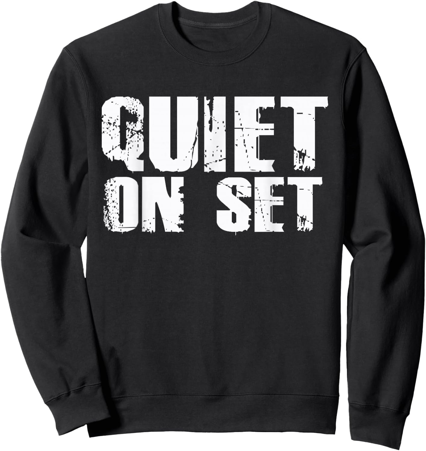 Quiet On Set Film Theatre Film Making Television Cute Sweatshirt - Sweatshirt | Black