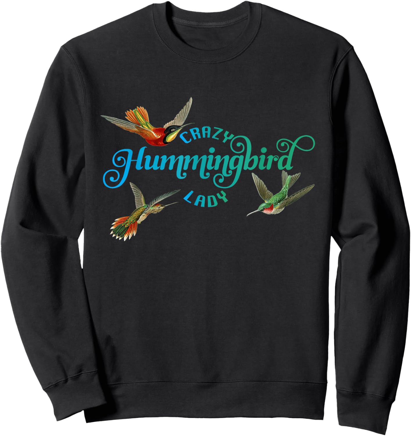 Crazy Hummingbird Lady Shirt Hummingbird gift I love birds Sweatshirt - Sweatshirt | Black