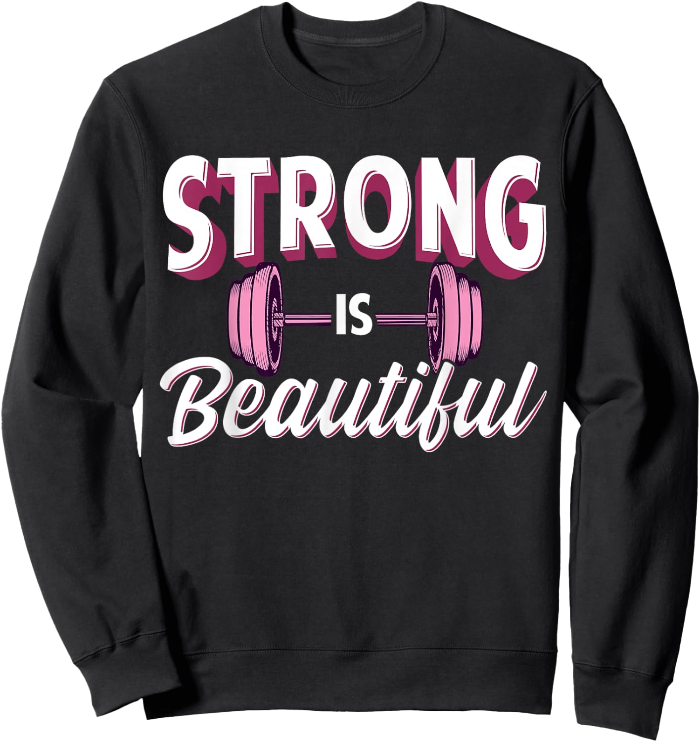 Strong is Beautiful Pink Barbells Gym Exercise Women Athlete Sweatshirt - Sweatshirt | Black