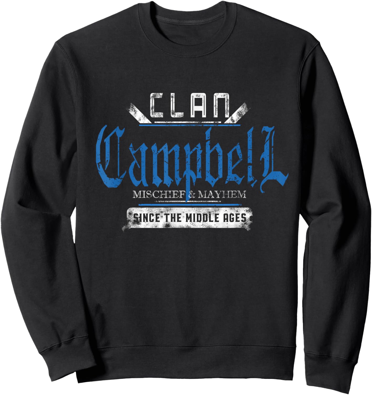 Clan Campbell - Mischief and Mayhem Since The Middle Ages Sweatshirt - Sweatshirt | Black