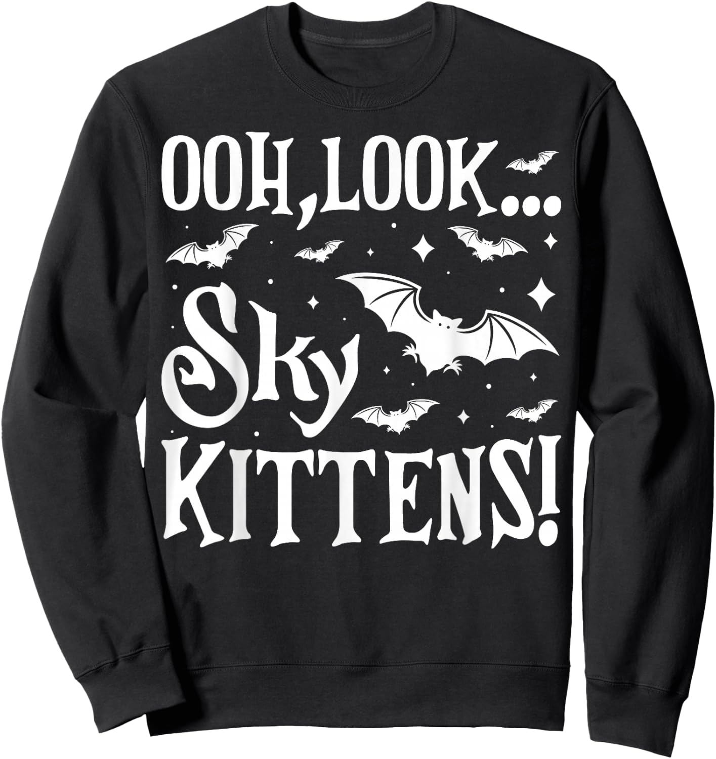 Oh Look Sky Kittens Funny Bat Lover Halloween Sweatshirt - Sweatshirt | Black