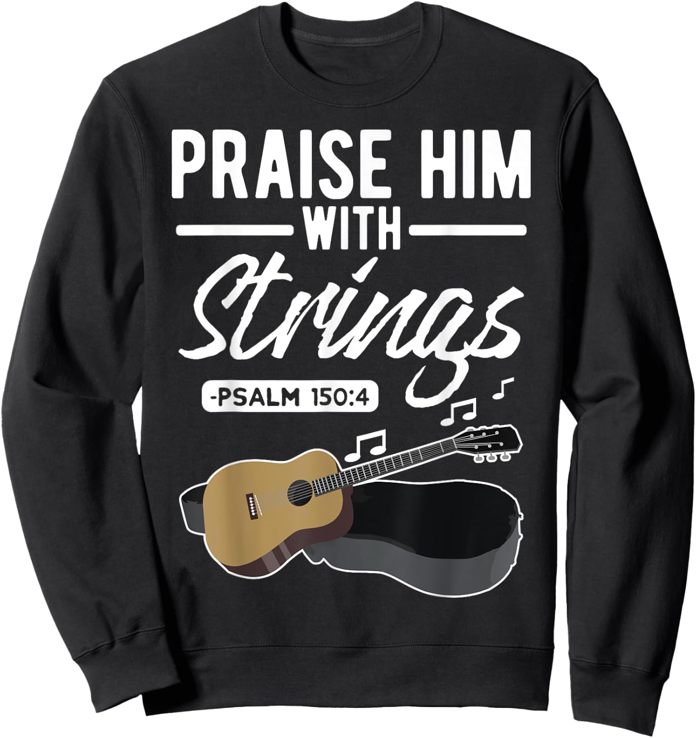 Praise him with strings Guitar Psalms Quotes Sweatshirt - Sweatshirt | Black