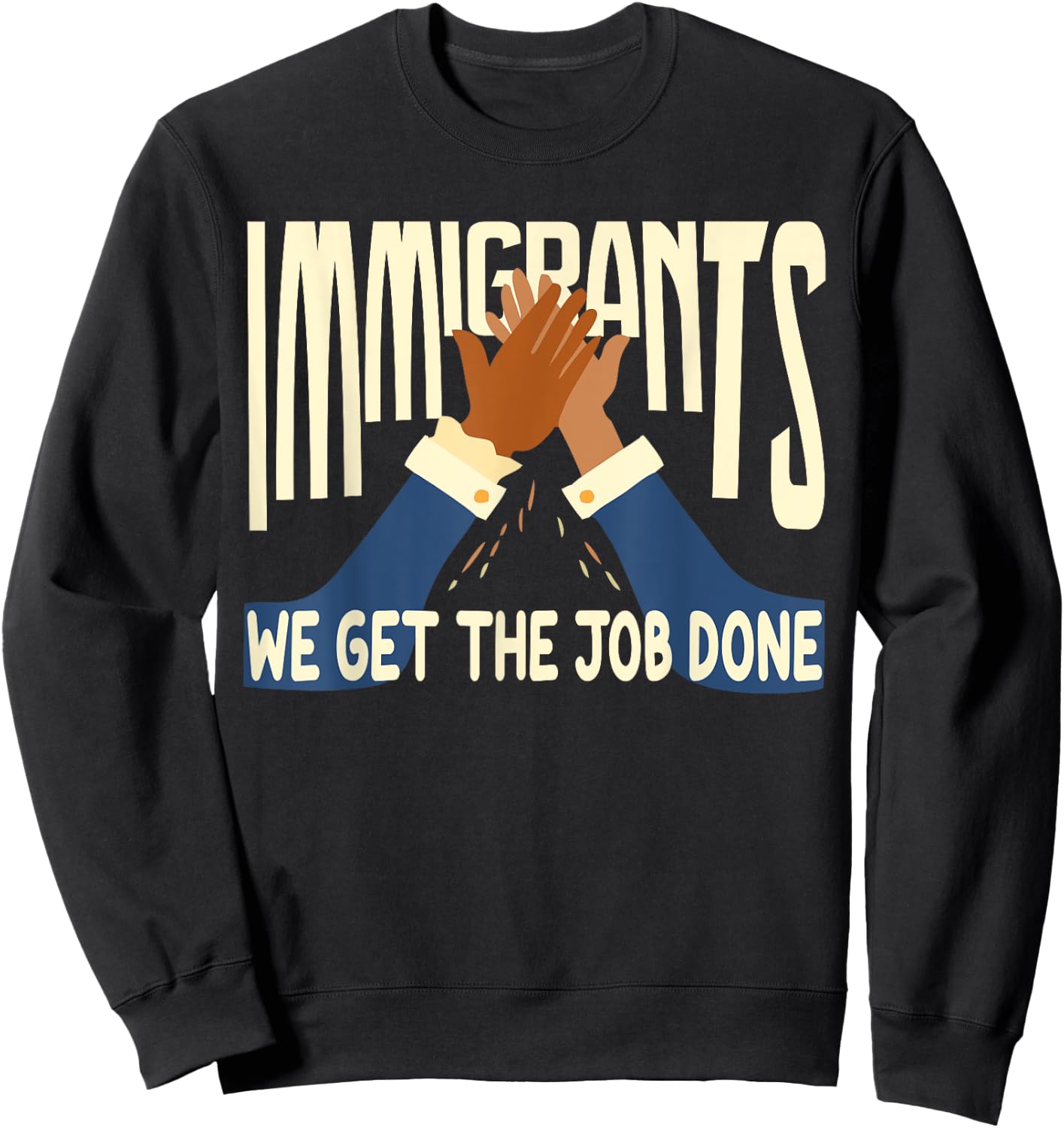 Awesome Immigrants We Get The Job Done Gift Sweatshirt - Sweatshirt | Black