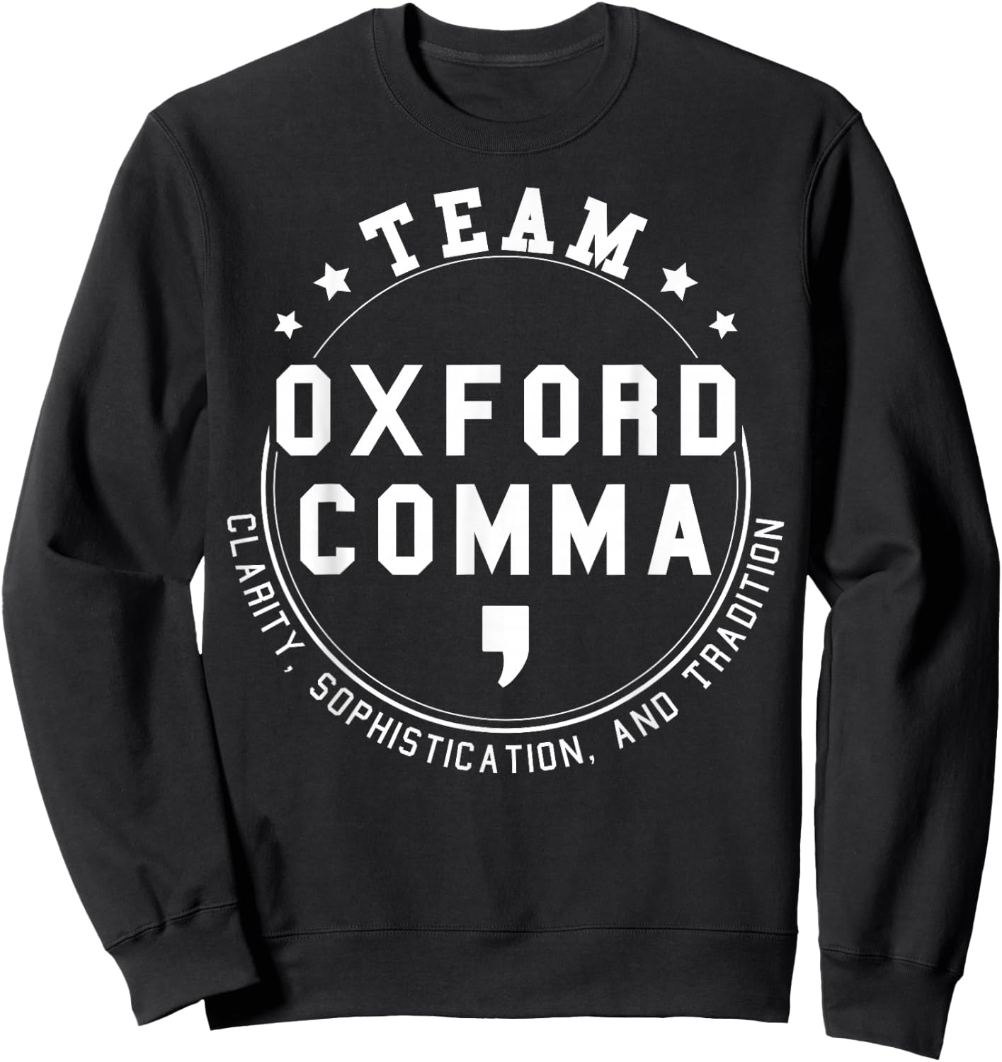Team Oxford Comma Shirt Grammar Police Funny Grammar Sweatshirt - Sweatshirt | Black