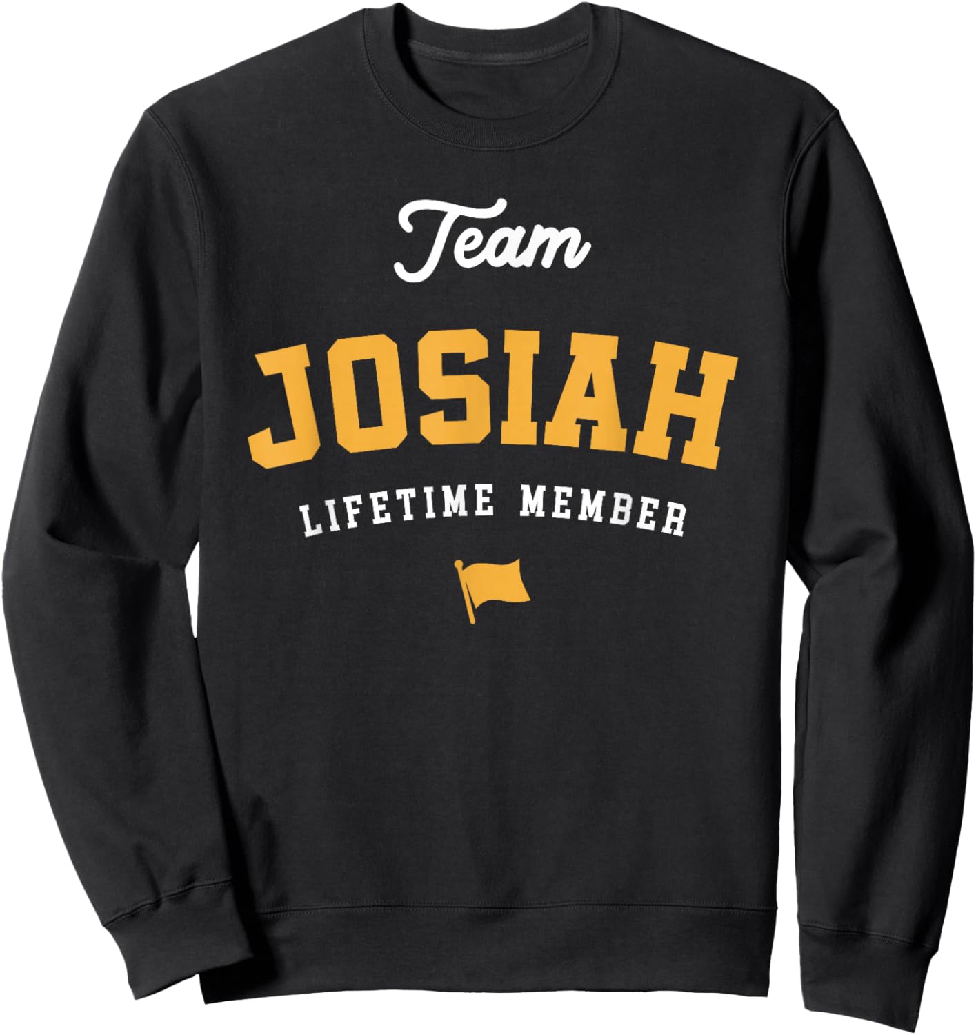Team Josiah Lifetime Member Funny Name Josiah Sweatshirt - Sweatshirt | Black