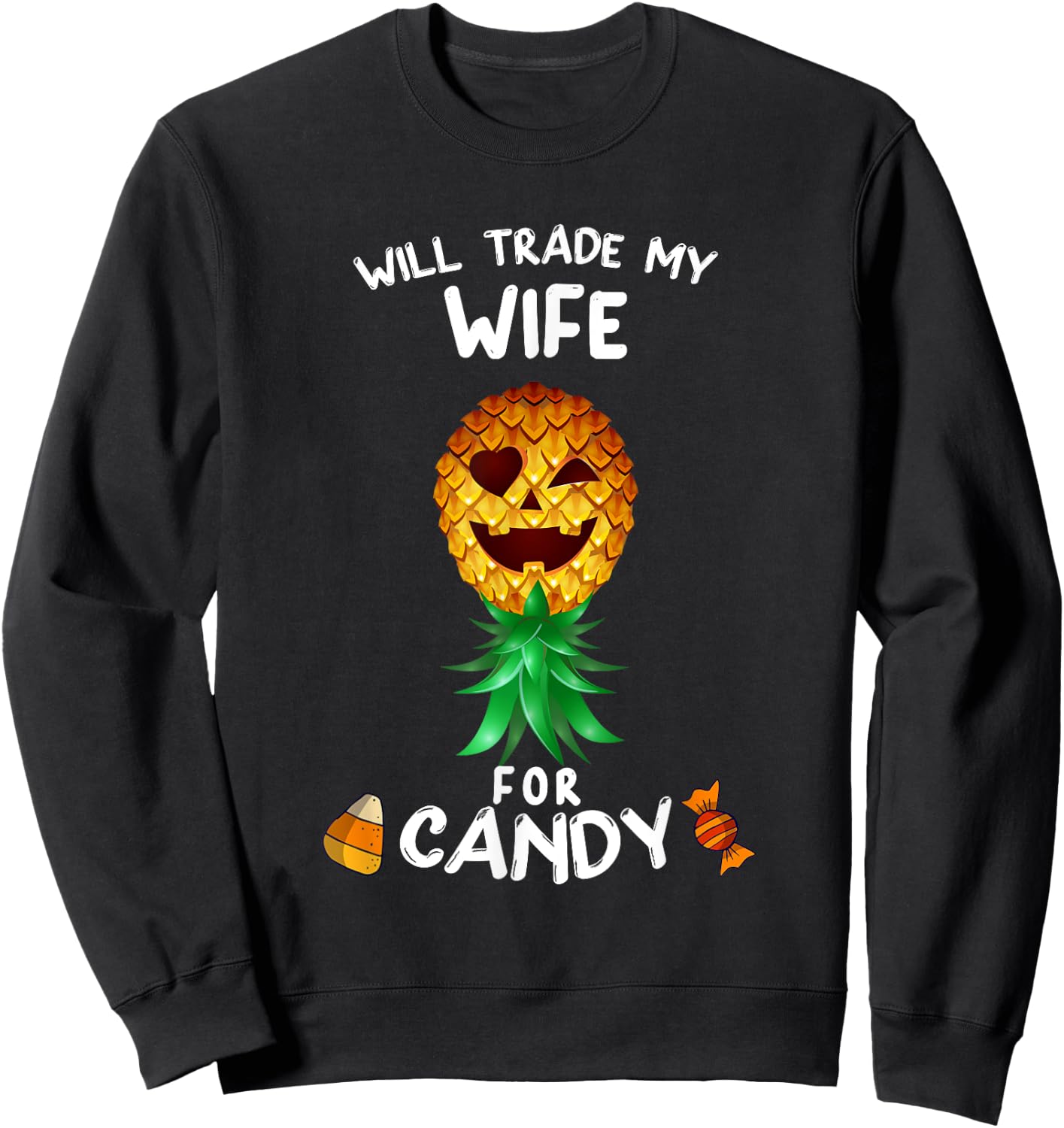 Will Trade My Wife for Candy Swinger Upside Down Pineapple Sweatshirt - Sweatshirt | Black