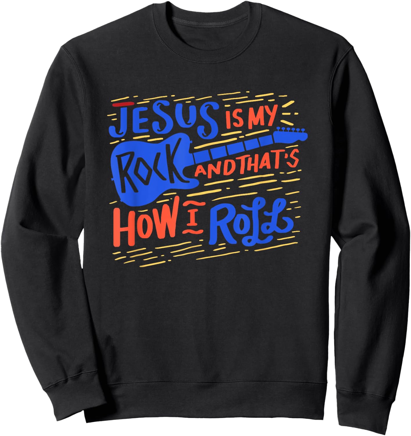 Jesus is my rock and thats how i roll Sweatshirt - Sweatshirt | Black