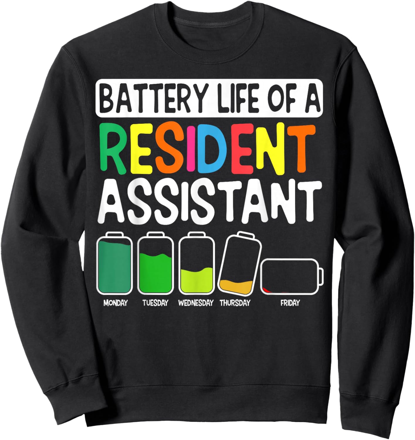 Battery Life of A Resident Assistant School Dorm Sweatshirt - Sweatshirt | Black
