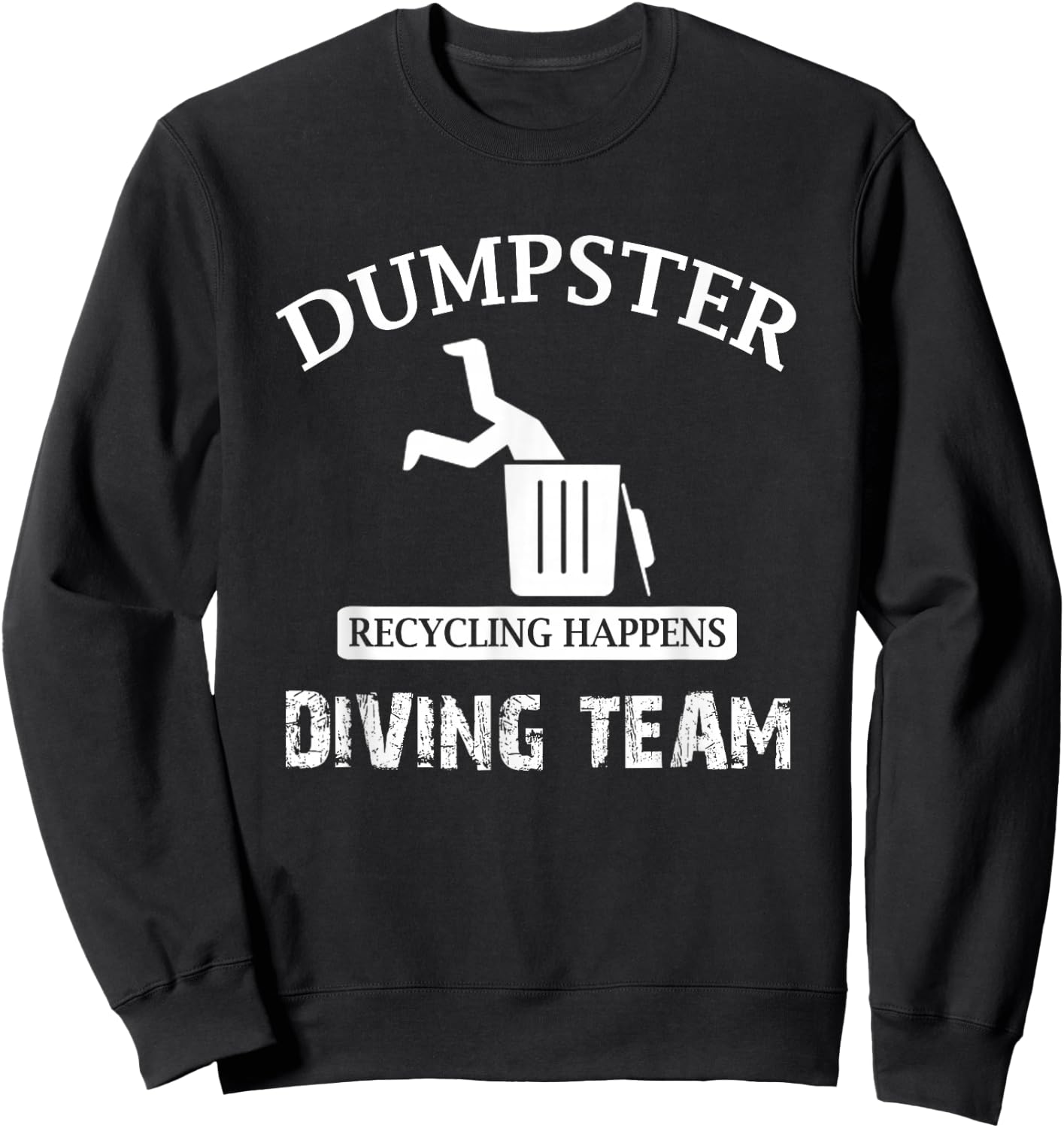 Funny Garbage Dumpster Diving Sweatshirt - Sweatshirt | Black