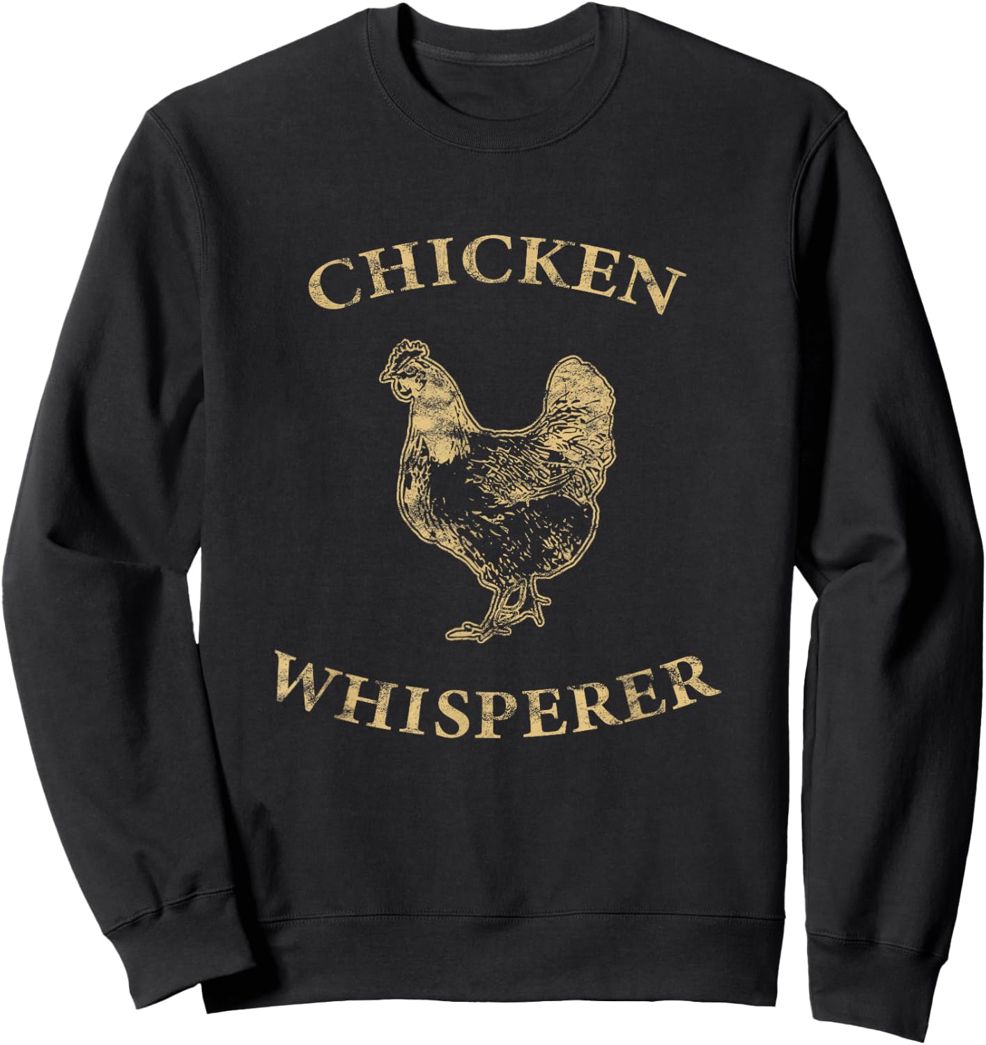 Chicken Whisperer Distressed Poultry Farmer Sweatshirt - Sweatshirt | Black