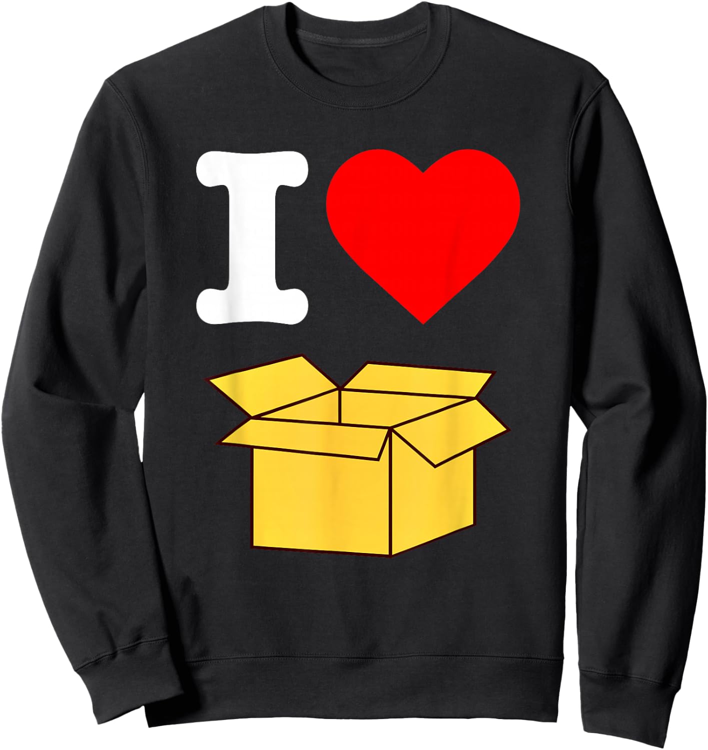 I Love Boxes Packing Cardboard Box Weird Funny Silly Sweatshirt - Sweatshirt | Black