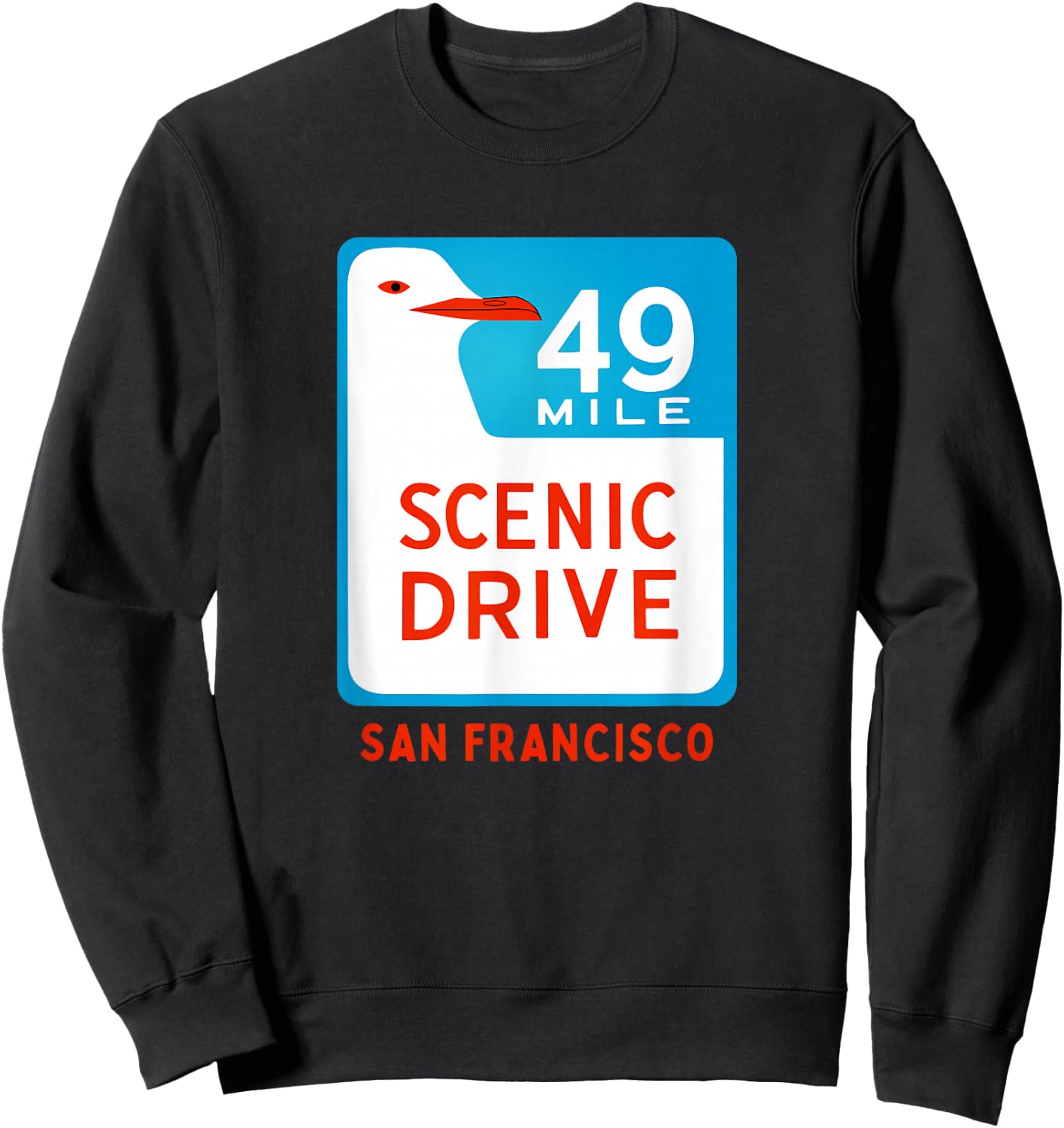 49 Mile Scenic Drive San Francisco California Seagull Sign Sweatshirt - Sweatshirt | Black