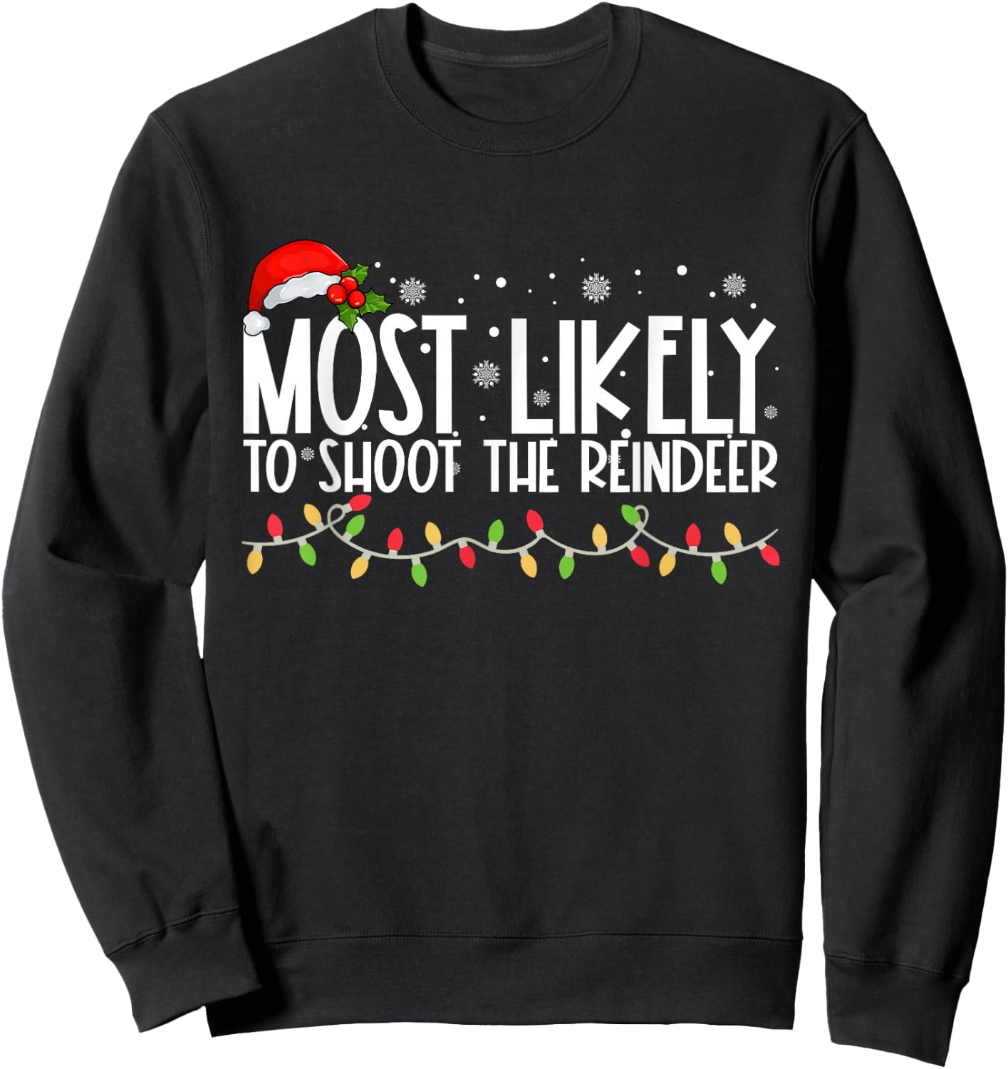 Most Likely To Shoot The Reindeer Funny Family Christmas Sweatshirt - Sweatshirt | Black
