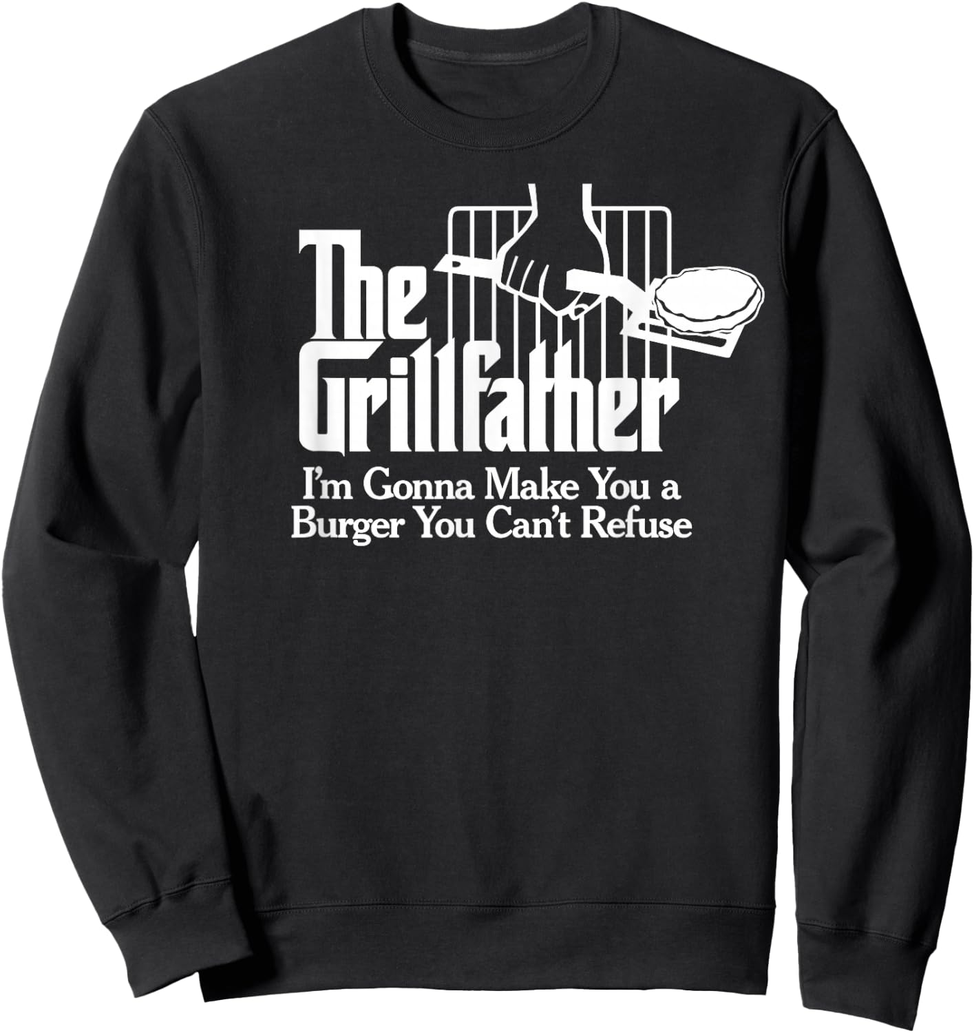 The Grillfather Shirt BBQ Grilling - Burger Saying Quote Sweatshirt - Sweatshirt | Black