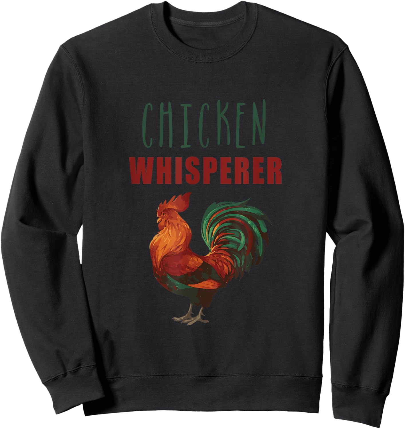 Funny Saying Chicken Whisperer Hen Farming Men Women Farm Sweatshirt - Sweatshirt | Black