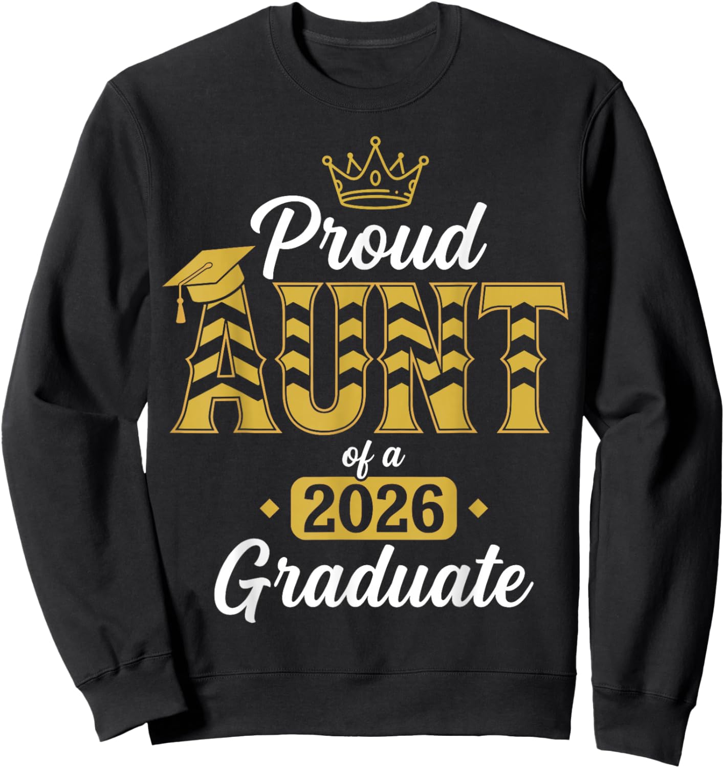 Proud Aunt of a 2026 Graduate Senior Family Graduation Sweatshirt - Sweatshirt | Black