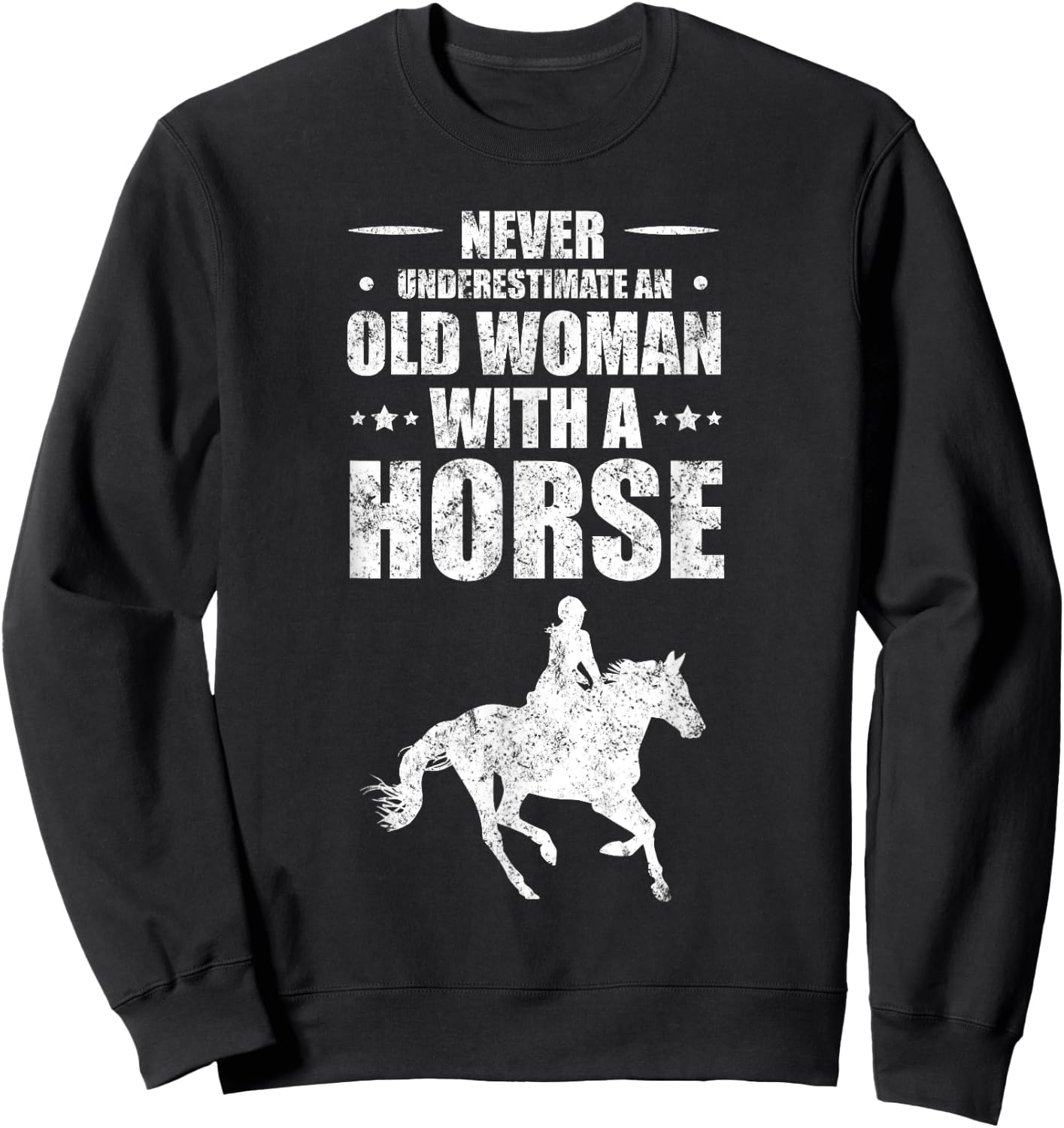 Never Underestimate An Old Woman With A Horse Sweatshirt - Sweatshirt | Black