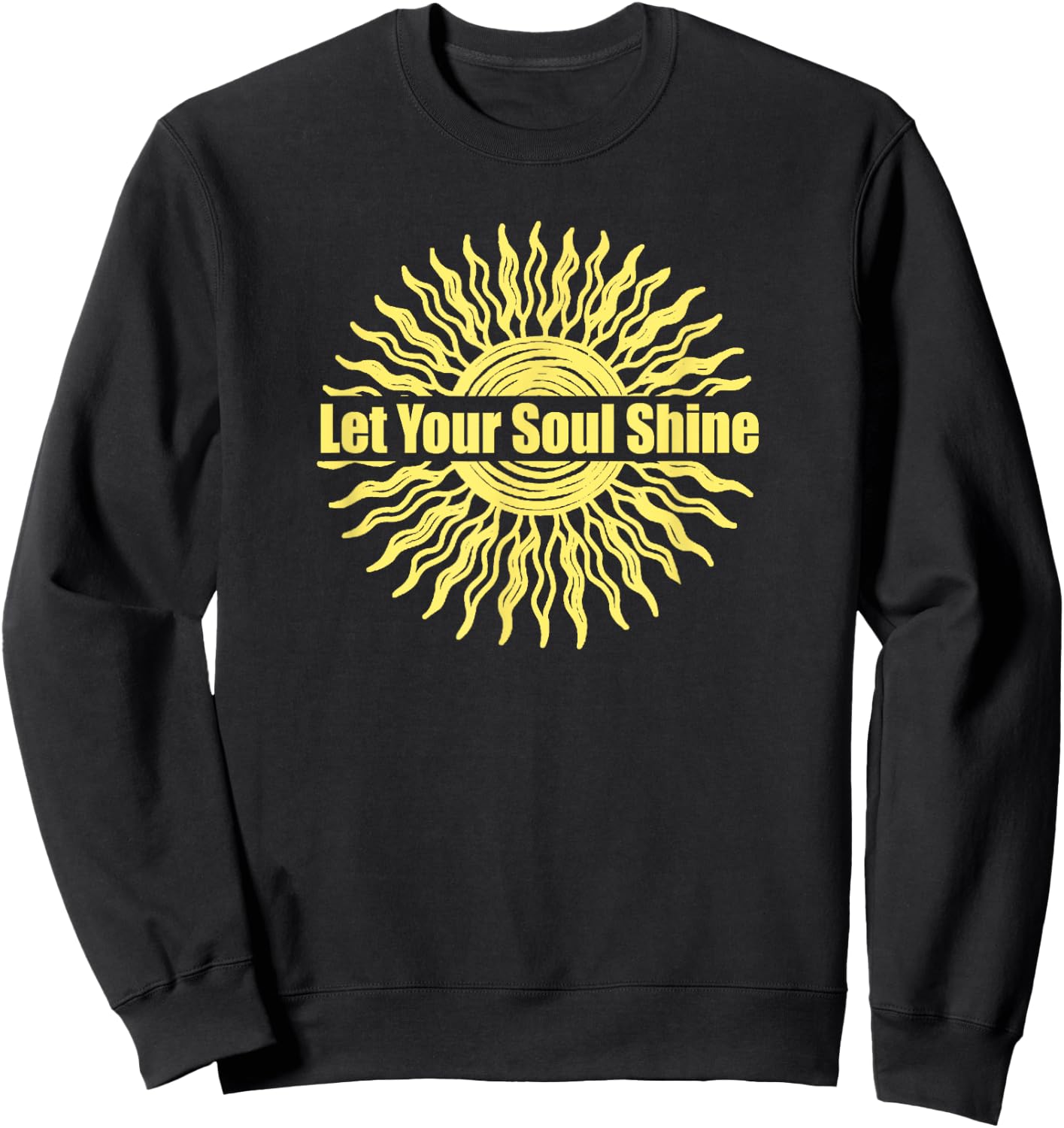 Tribal Art Let Your Soul Shine Inspirational Motivational Sweatshirt - Sweatshirt | Black