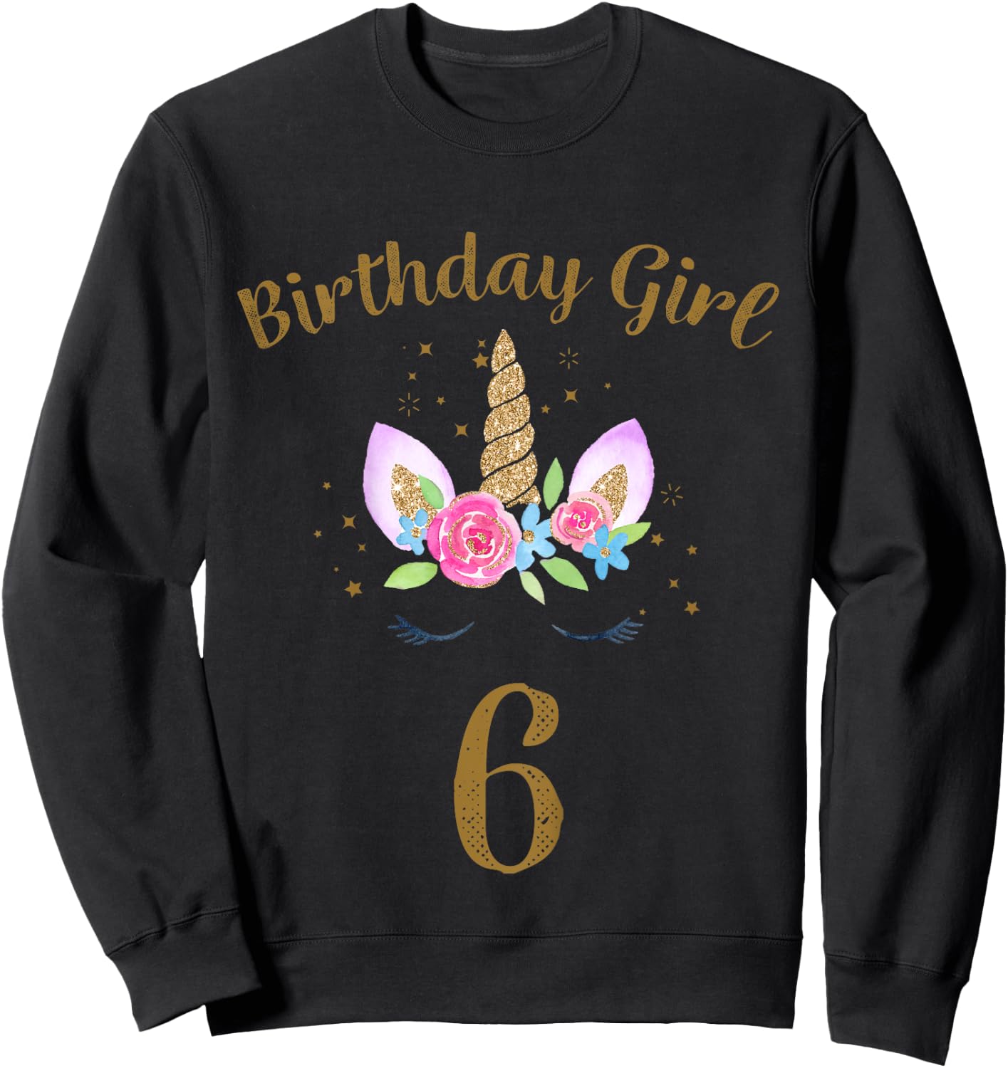 Kids 6th Birthday Girl Unicorn Shirt 6th Birthday Outfit Sweatshirt - Sweatshirt | Black