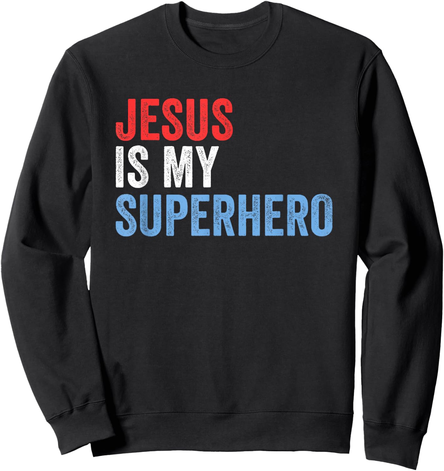 Jesus Is My Superhero Sweatshirt - Sweatshirt | Black