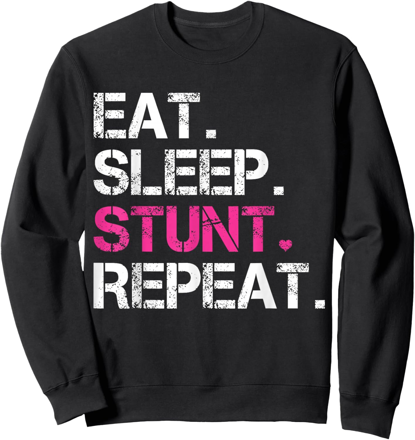 Eat Sleep Stunt Repeat Pink Cheerleader Girl Gift Cheer Sweatshirt - Sweatshirt | Black