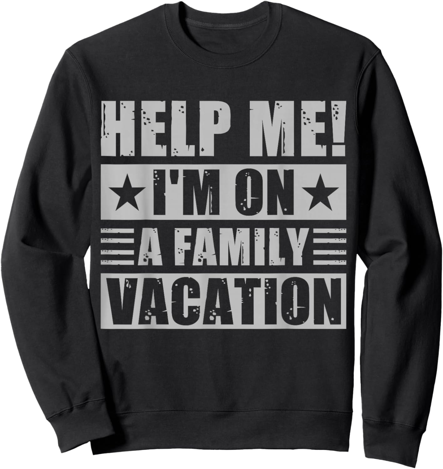 Help Me I'm On A Family Vacation Funny Humor Quote Men's Sweatshirt - Sweatshirt | Black