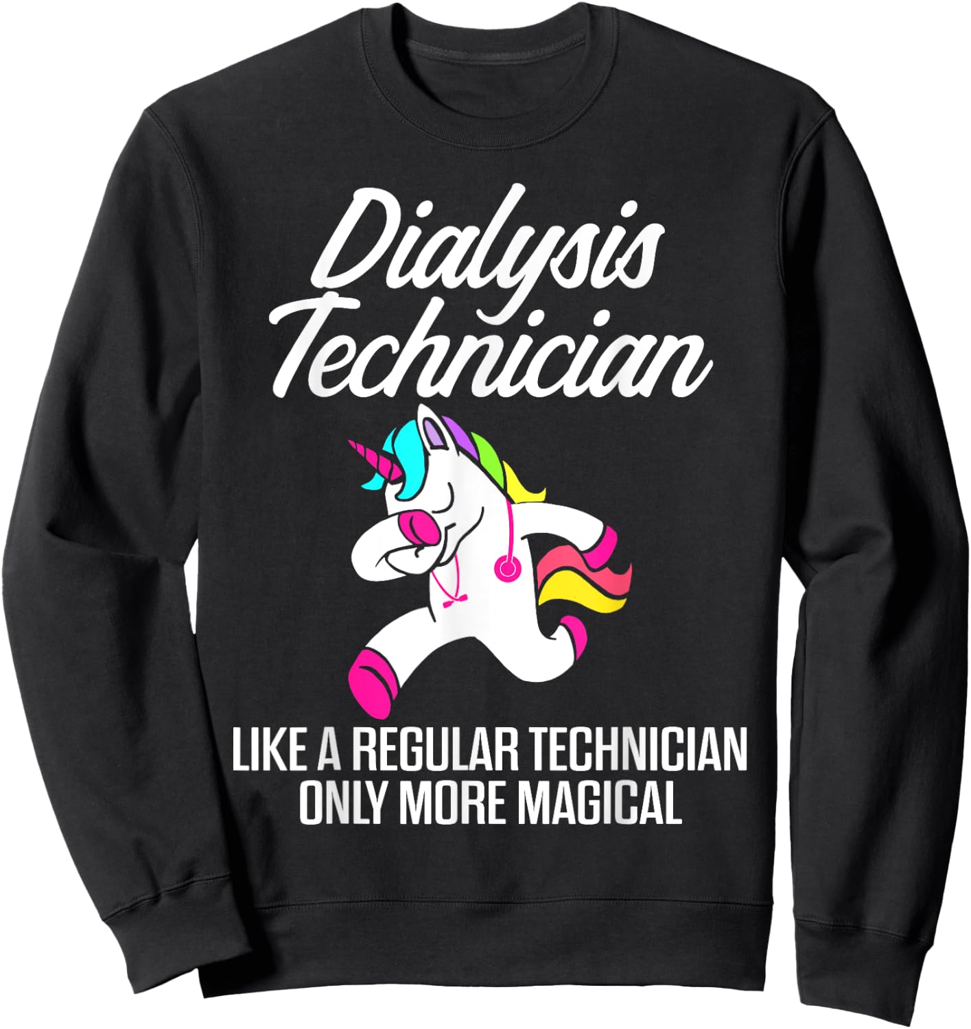 Dialysis Technician Magical Nephrology Tech Sweatshirt - Sweatshirt | Black
