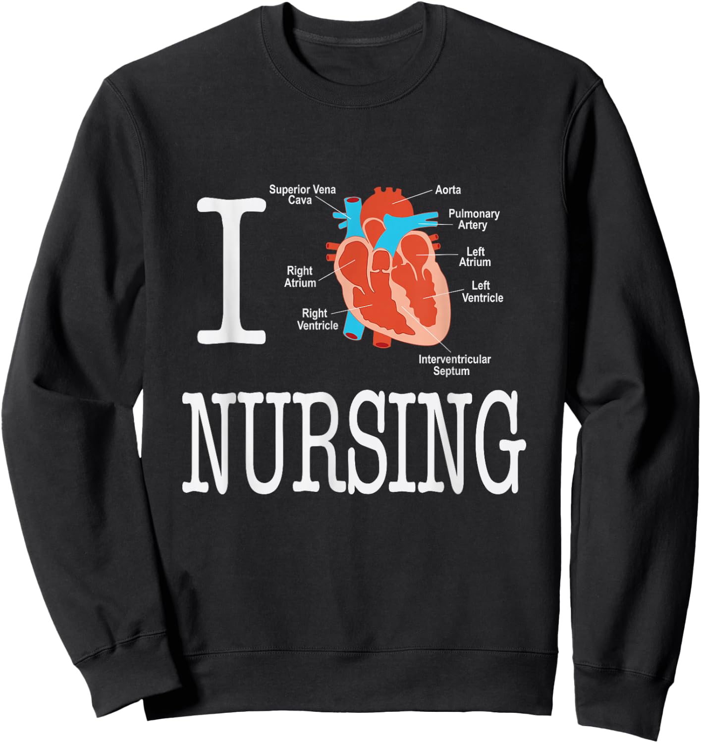 I Love Nursing Heart Anatomy Medical Sweatshirt - Sweatshirt | Black
