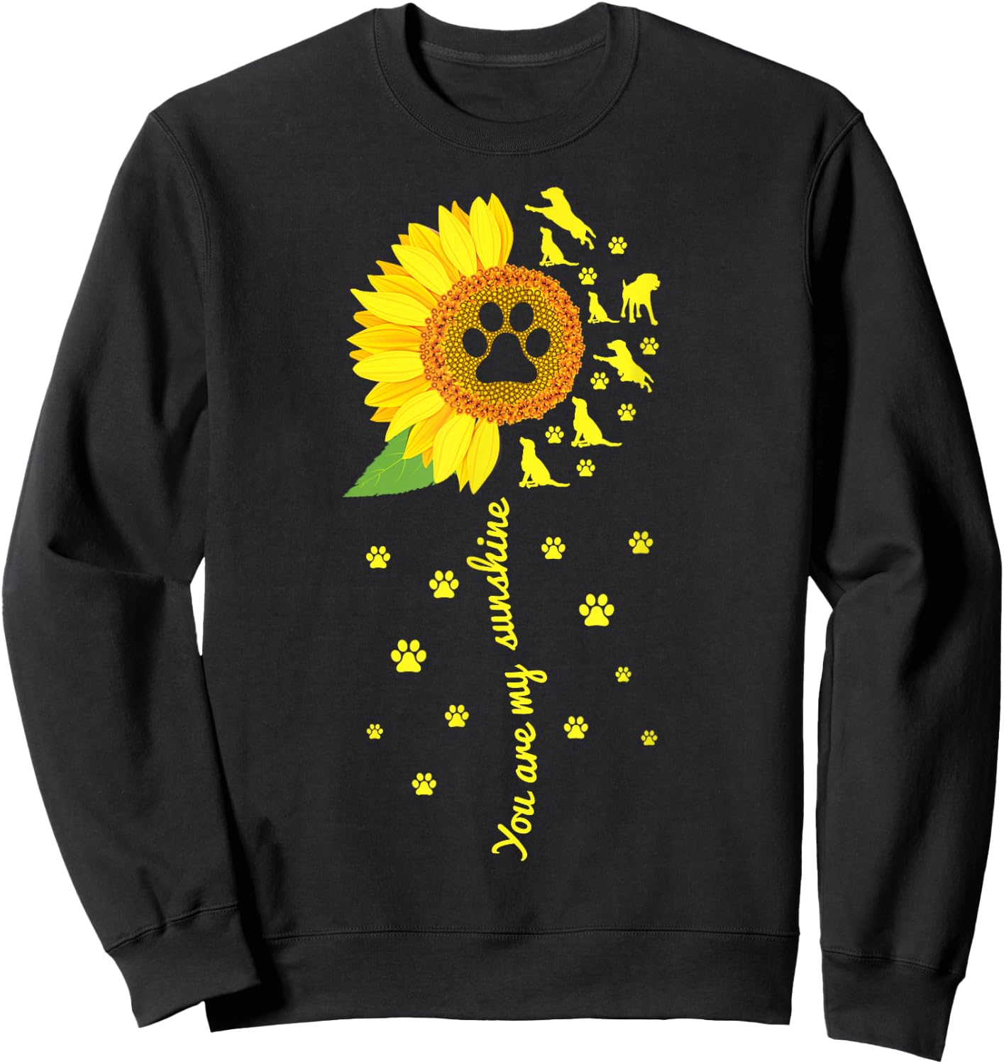 You Are My Sunshine Sunflower Dog paw men woman Sweatshirt - Sweatshirt | Black