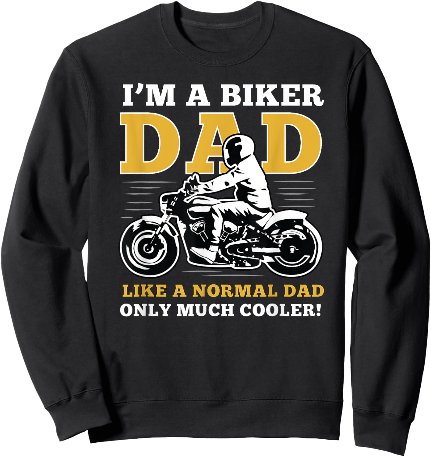 i'm a biker dad shirt Gift lover biker in father's day Sweatshirt - Sweatshirt | Black