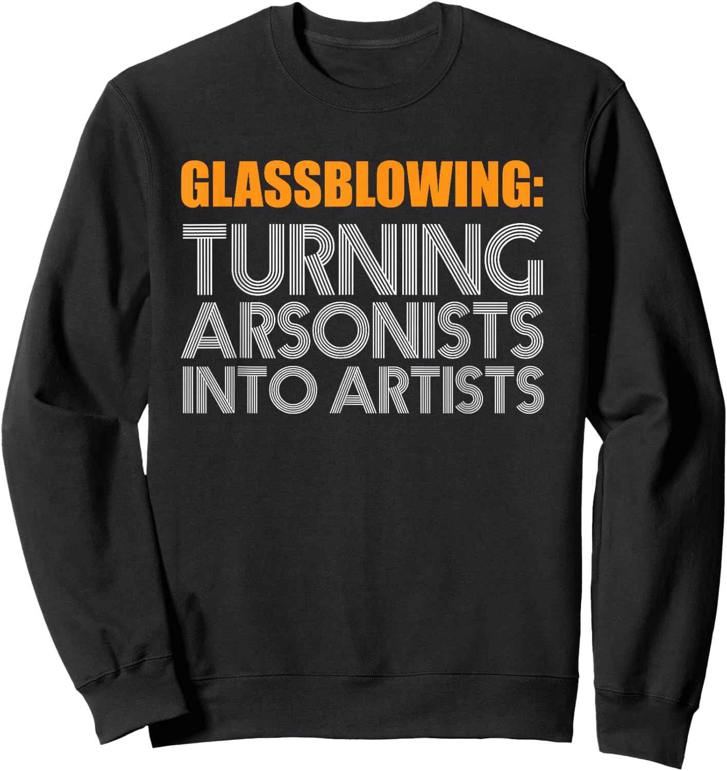 Funny Glass Blower Glassblowing Fire Art Hobby Gift Sweatshirt - Sweatshirt | Black