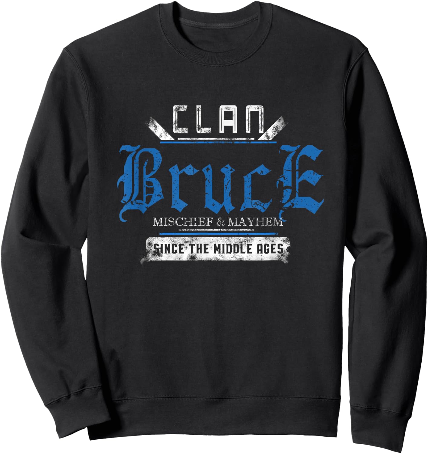 Clan Bruce - Mischief and Mayhem Since The Middle Ages Sweatshirt - Sweatshirt | Black