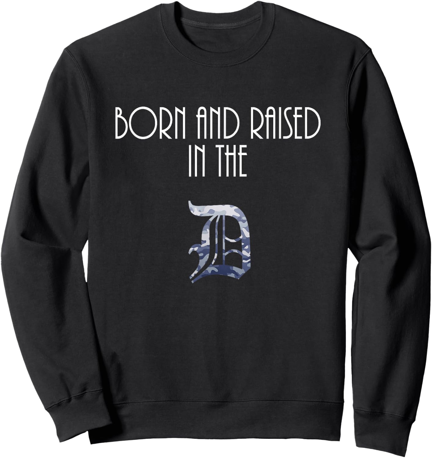 Born and Raised in the D Detroit Camo Sweatshirt - Sweatshirt | Black