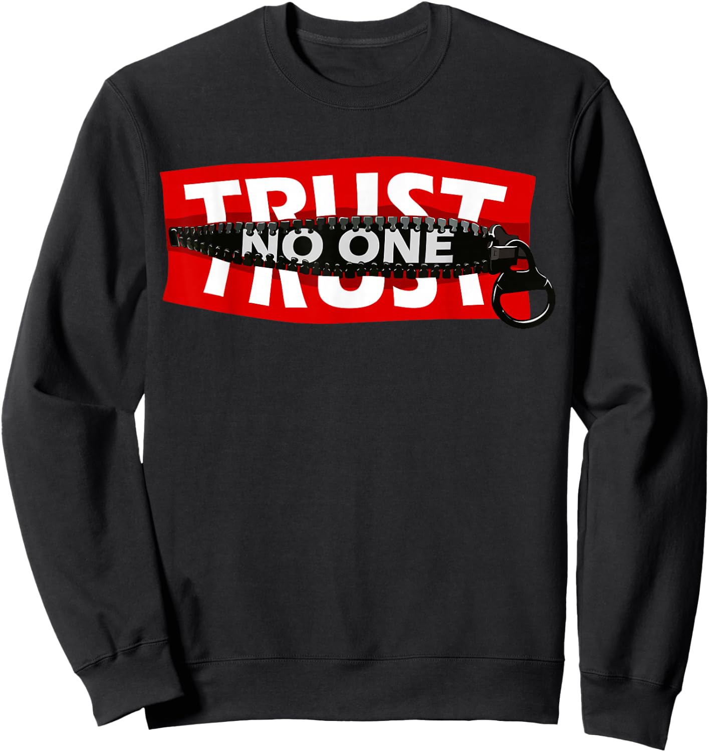 Trust No One Graphic - Cool Motivational Quotes Graphic Sweatshirt - Sweatshirt | Black