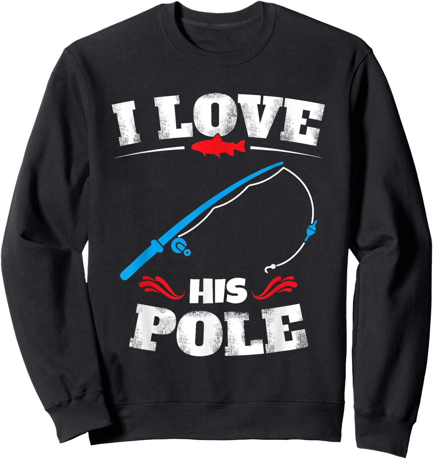 Vintage I Love His Pole Funny Fishing Couple Matching Sweatshirt - Sweatshirt | Black
