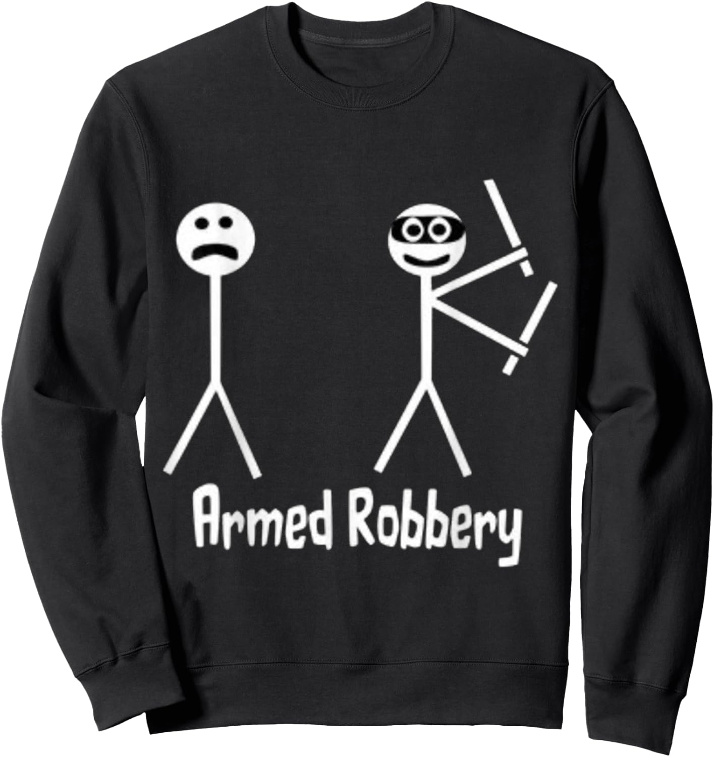 Armed Robbery Robber Stick Figure Stick Man Printed Funny Sweatshirt - Sweatshirt | Black