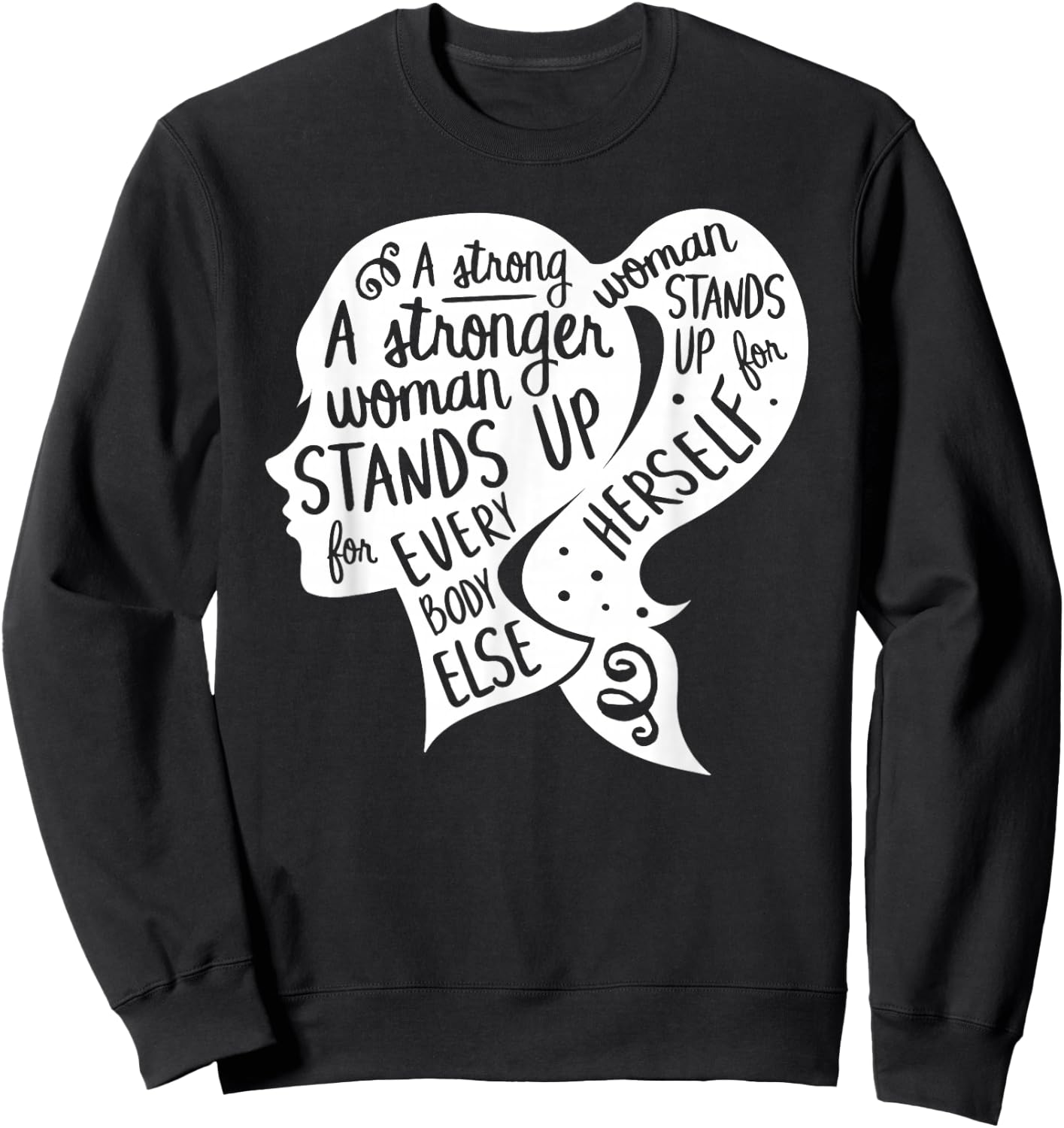 Feminist Feminism Quote Inspirational Strong Women Rights Sweatshirt - Sweatshirt | Black