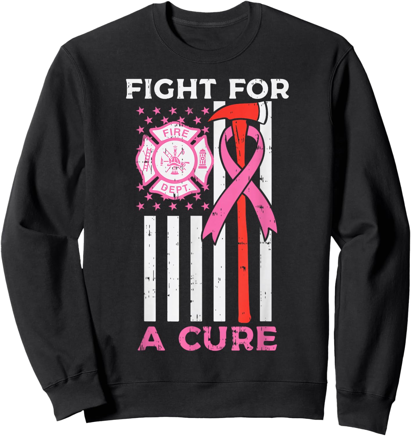 Fight For A Cure Firefighter US Flag Breast Cancer Awareness Sweatshirt - Sweatshirt | Black