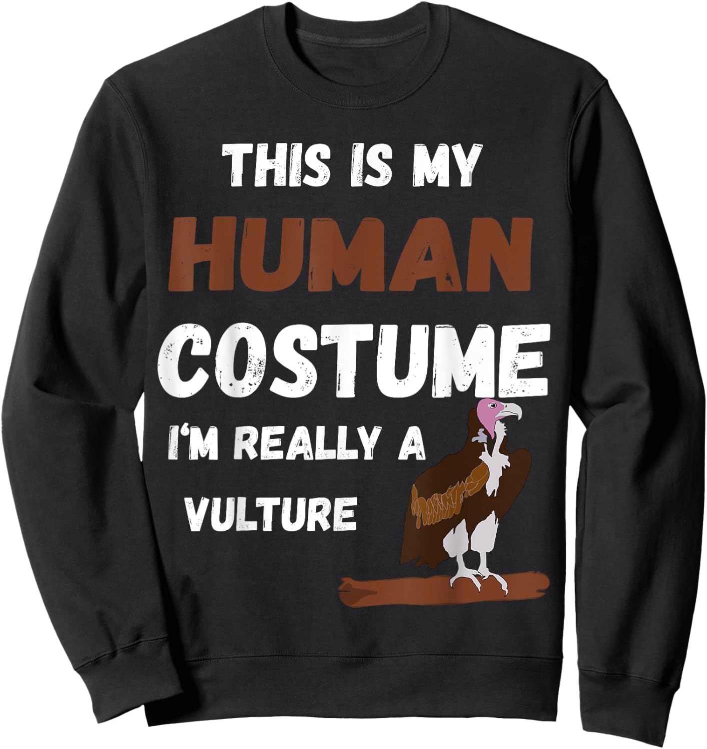 This Is My Human Costume I'm Really A Vulture Bird Sweatshirt - Sweatshirt | Black