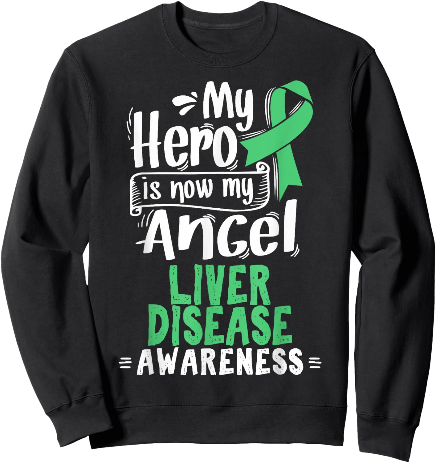 Liver Disease Gift - Cirrhosis Awareness T Shirt Sweatshirt - Sweatshirt | Black