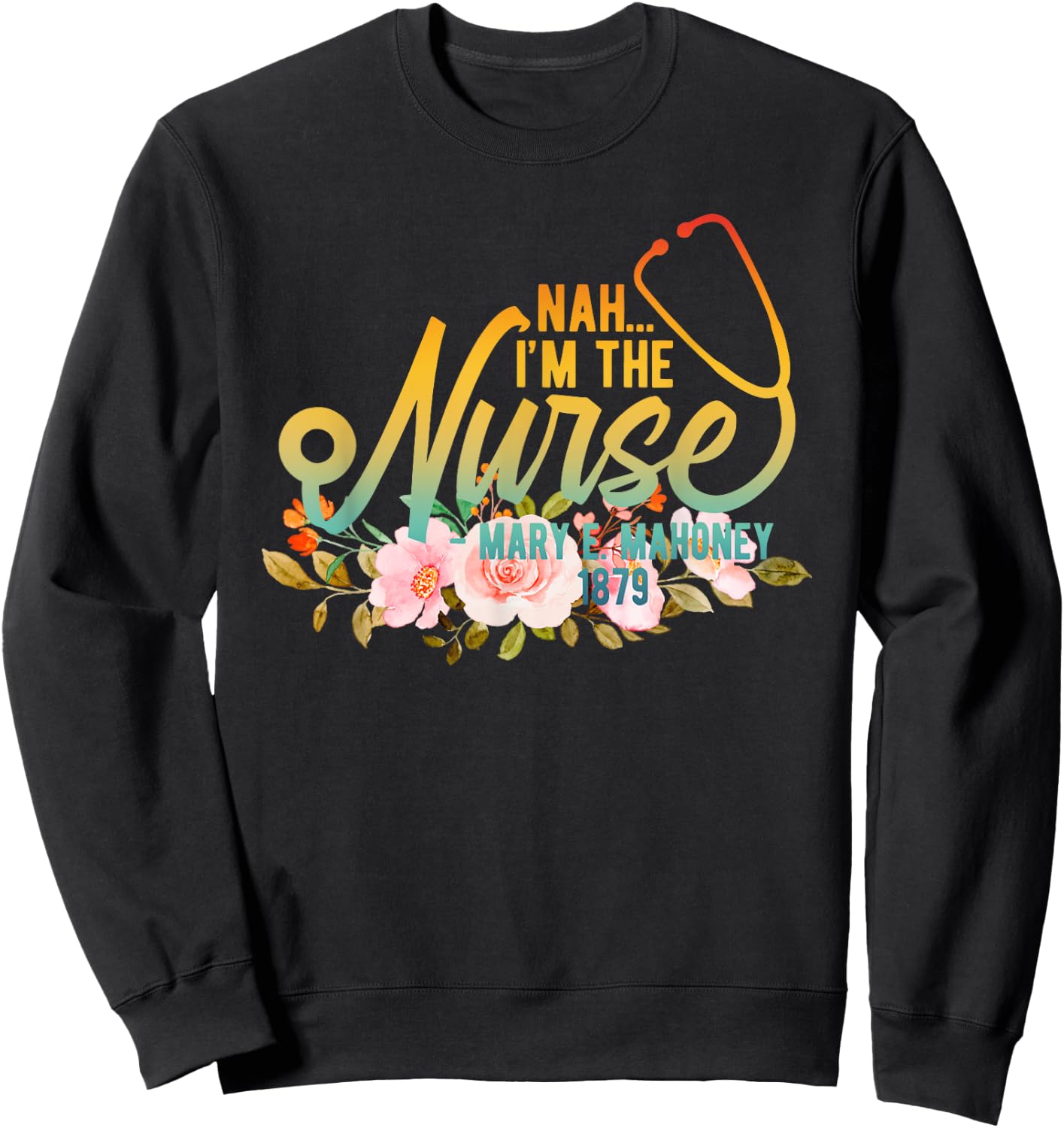 Nah... I'm The Nurse Retro Sweatshirt - Sweatshirt | Black