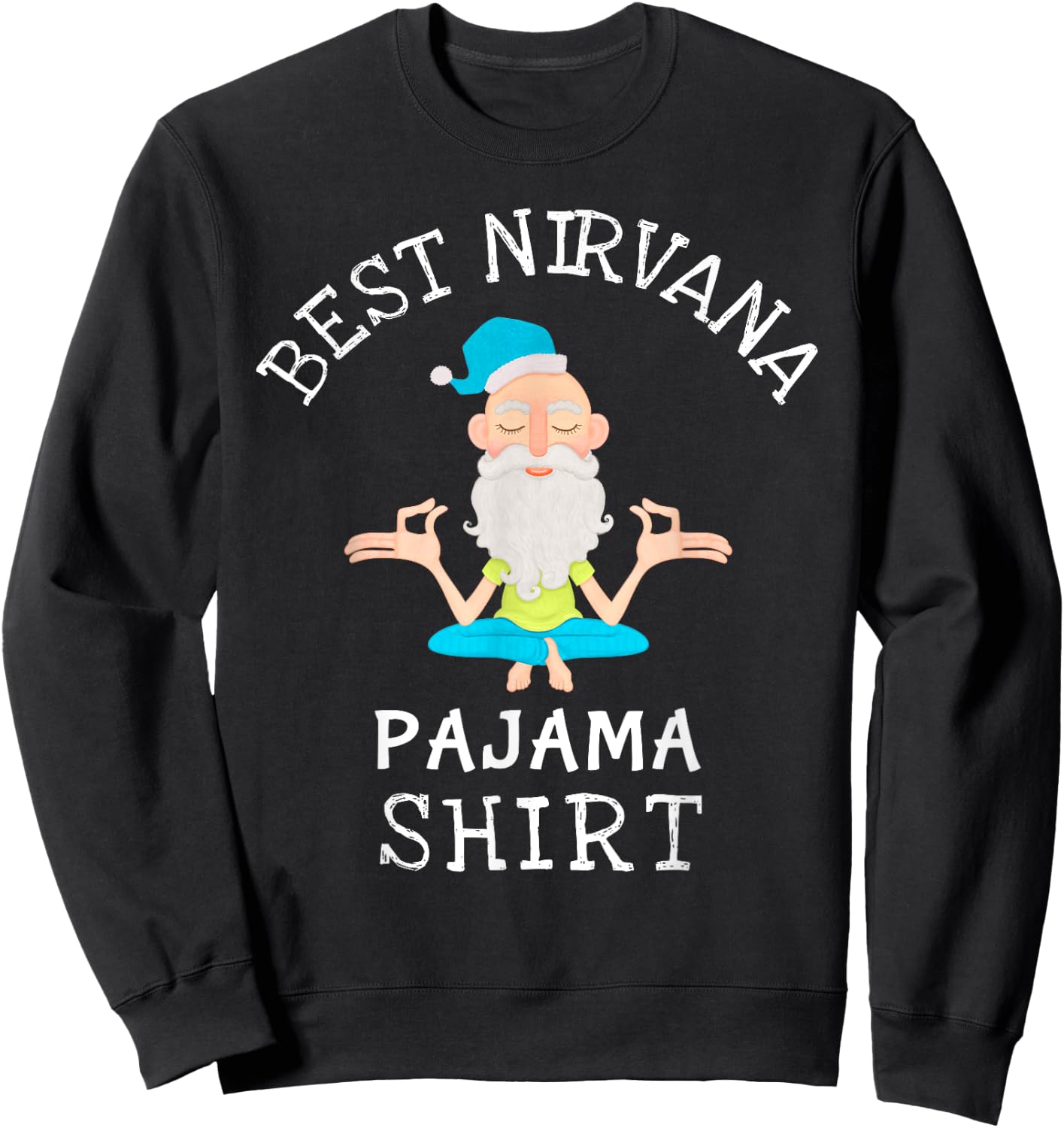 Best Nirvana Pajama for yoga and relaxation Sweatshirt - Sweatshirt | Black