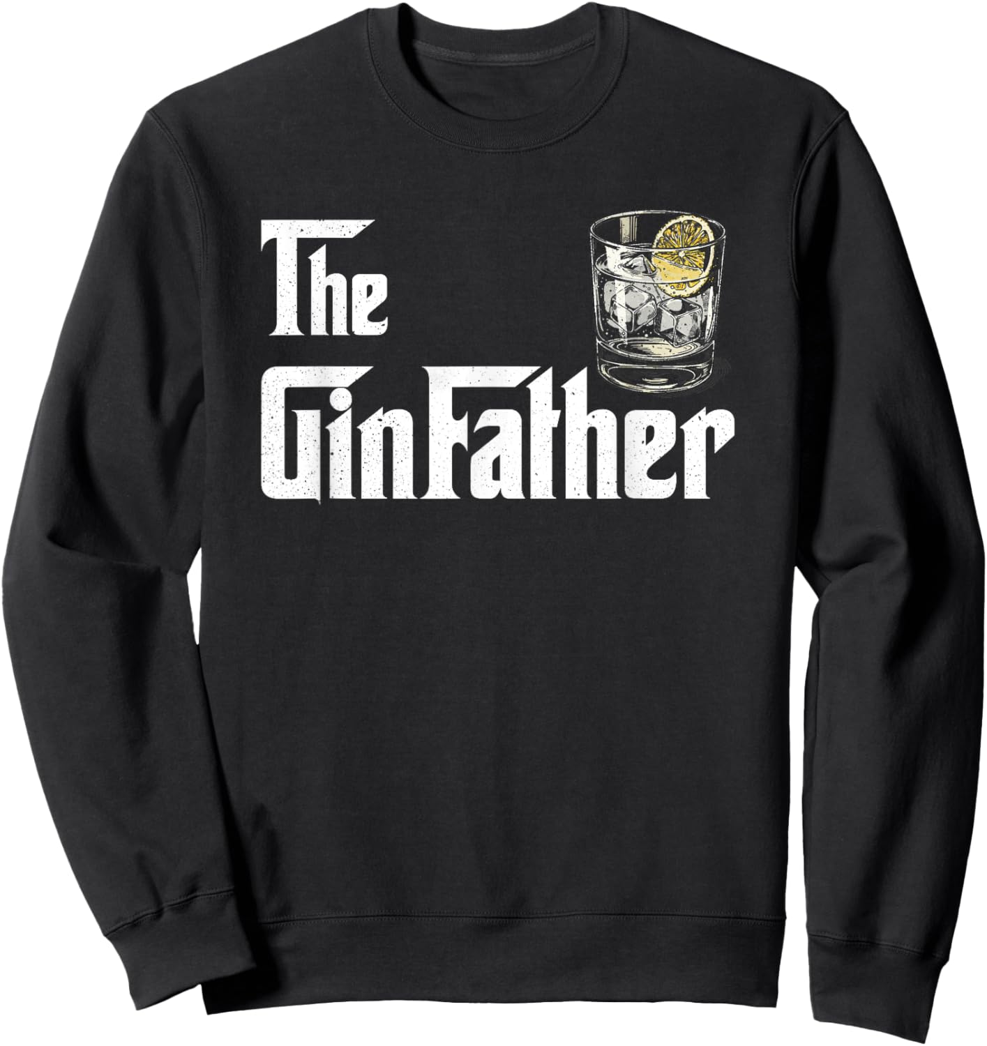 Gin Father GinFather Funny Gin and Tonic Cocktail T Sweatshirt - Sweatshirt | Black